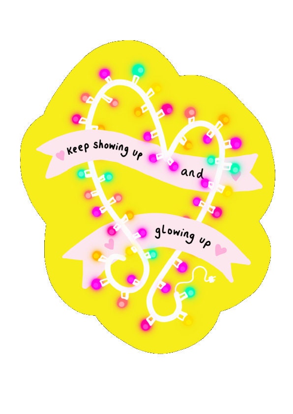 Die cut sticker self love quote - vinyl sticker - laptop sticker - planner sticker - keep showing up and glowing up