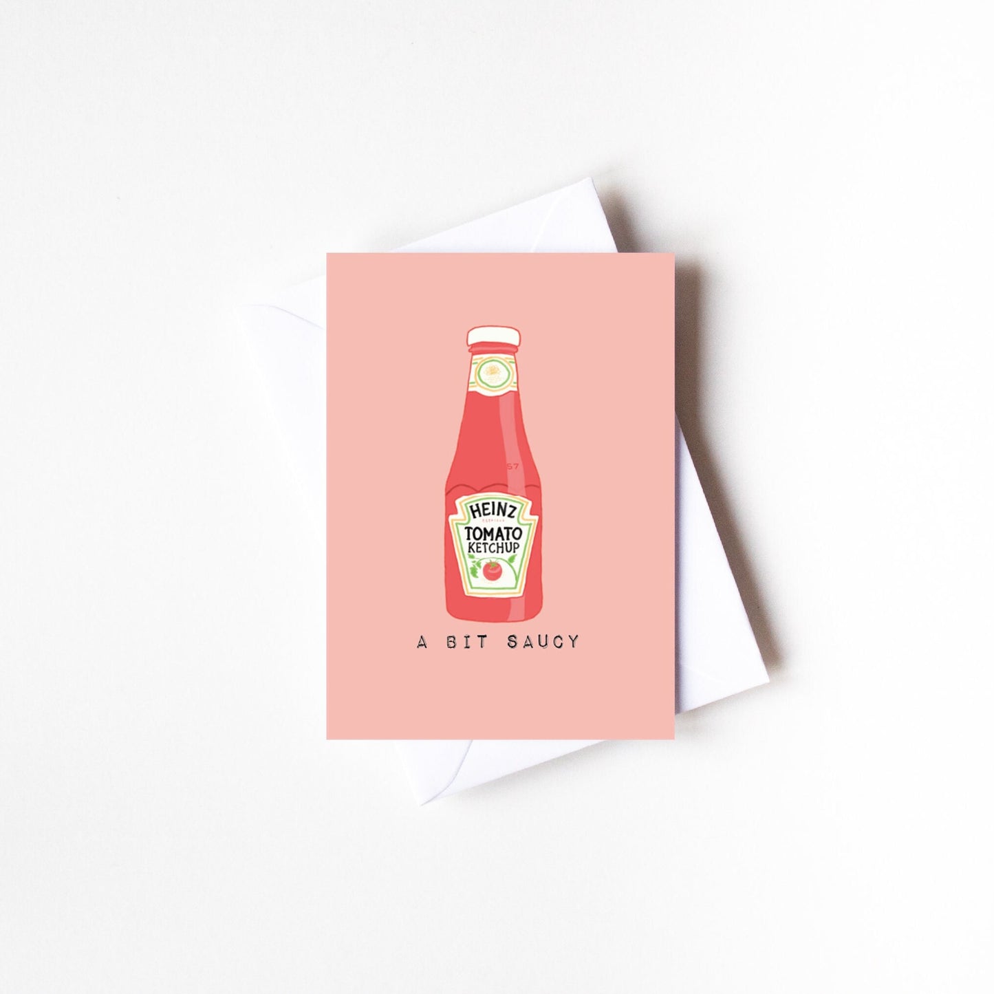 A6 saucy card - Heinz ketchup card - Feeling saucy - thank you card - thank you cards - cards for him - cards for her
